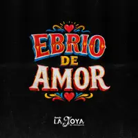 Ebrio De Amor — Banda La Joya De Antequera