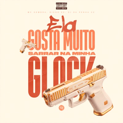 Ela Gosta Muito de Sarrar na Minha Glock - Single