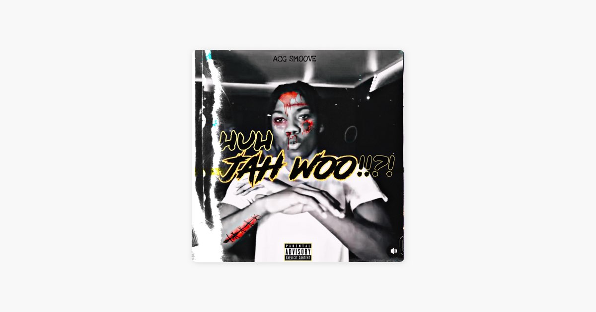 HUH JAH WOO?! - Single (feat. ACG Smoove) - Single - Album by