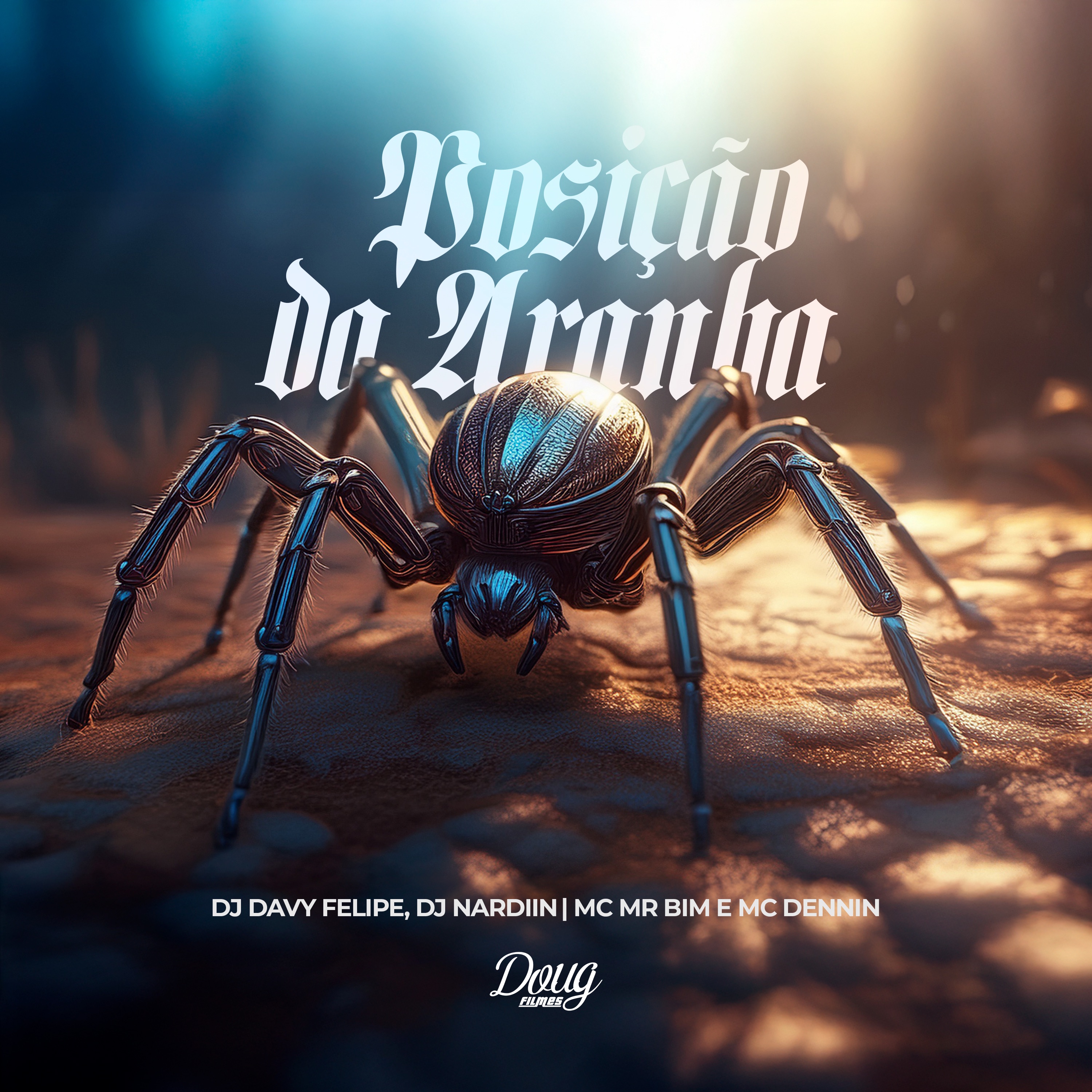 Posição Da Aranha - Single by MC Dennin, DJ DAVY FELIPE, Mc Mr. Bim & DJ NARDIIN album cover