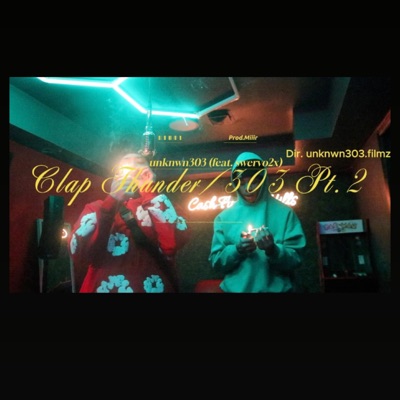 Clap Thunder/303 Pt. 2 (feat. swervo2x & Miiir) - Single