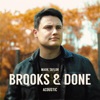 Brooks & Done (Acoustic) - Single