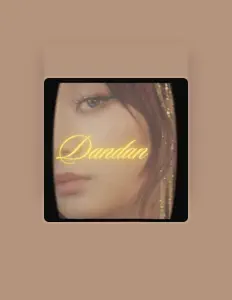 Listen to DANDAN, watch music videos, read bio, see tour dates & more!