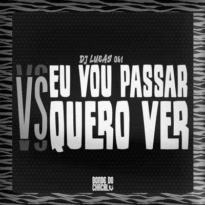 Eu Vou Passar Vs Quero Ver - Single