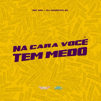 Na Cara Você Tem Medo - Single