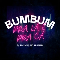 Bumbum pra Lá e pra Cá - Single - Dj Rd San & Mc Rennan