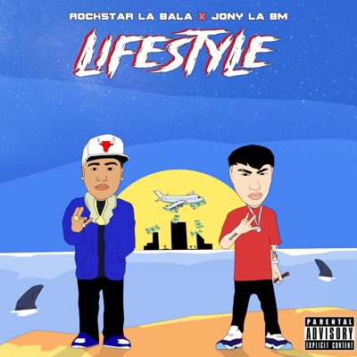 Lifestyle (feat. Jony La Bm & Rockstar La Bala) - Single