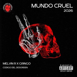 Mundo Cruel (feat. Melvinr & Gringo) Codigo Del Desorden