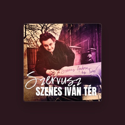 Listen to Szenes Andrea és Szenes Iván, watch music videos, read bio, see tour dates & more!