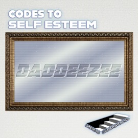 Codes to Self Esteem DADDEEZEE