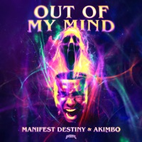 Out of My Mind (Extended Mix) - Single - Manifest Destiny & Akimbo