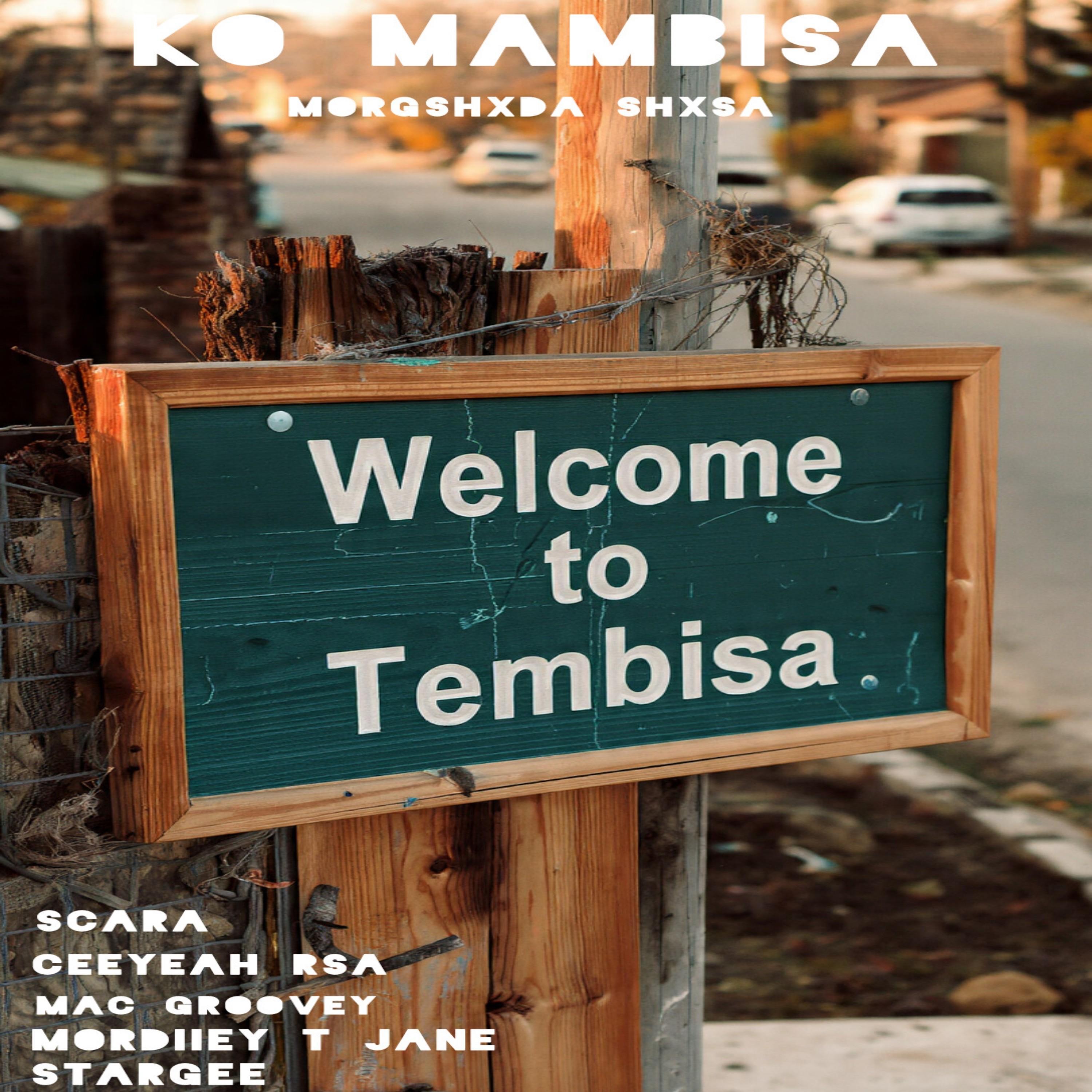 Ko Mambisa (feat. Scara, CeeYeah RSA, Mac Groovey, Mordiiey T Jane & StarGee) - Single by Morgshxda shxsa album cover