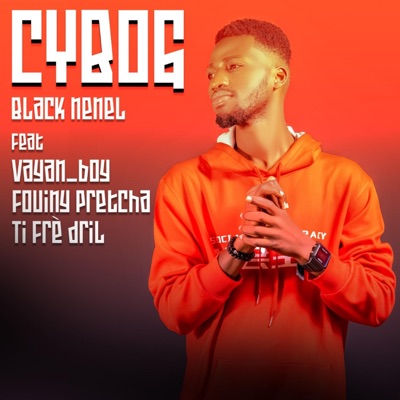 Cybog Black Nenel (feat. Vayan boy Fouiny pretcha tifre dril) - Single