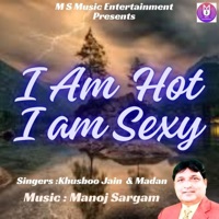 I Am Hot I am Sexy - Single - Khusboo Jain & Madan