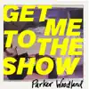 Get Me To the Show