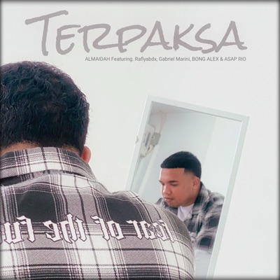 Terpaksa (feat. Raflyabdx, Gabriel Marini, BONG ALEX & ASAP RIO) - Single