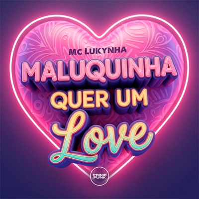 Maluquinha Quer um Love - Single