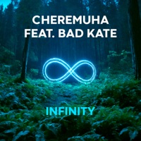 Infinity (feat. Bad Kate) - Single - Cheremuha