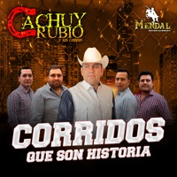 Corridos Que Son Historia Vol.1 - Cachuy Rubio y Sus Compas