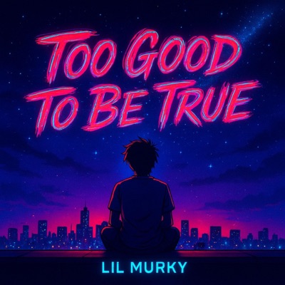 Too Good To Be True - Single