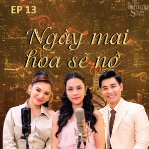 The Khang Show (EP13 Ngày Mai Hoa Sẽ Nở) - EP