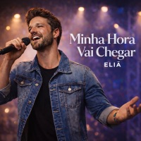 Minha Hora Vai Chegar - Single - Elia