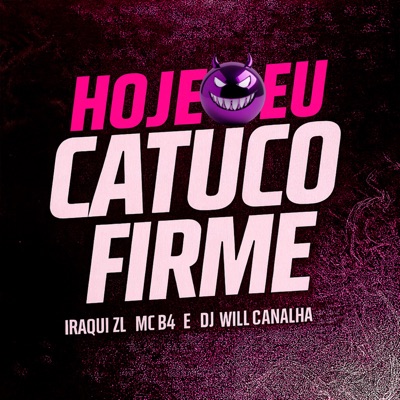 Hoje Eu Catuco Firme - Single