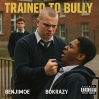 Trained To Bully (feat. BenjiMoe) - Single - BoKrazy