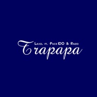 Trapapa (feat. Pace Ido & Raizo) - Single - LAXZL