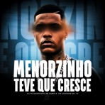 Menorzinho Teve Que Cresce - Single