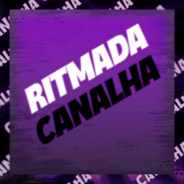 Ritmada Canalha (feat. DJ PONKS & MC Luana SP) - Single