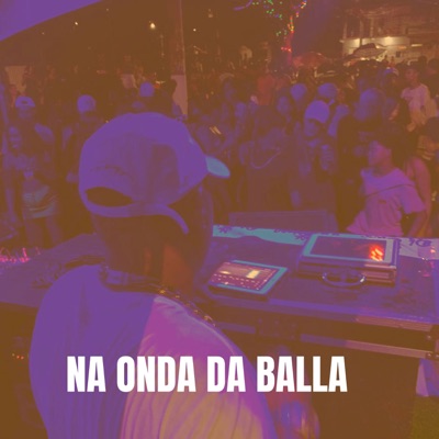 NA ONDA DA BALLA - Single