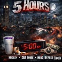 5 Hours (feat. K0deen & Nero Baybee) - Single - DreMoee