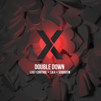 Double Down - Single - Last Control, LIKA (RU) & Subbotin