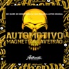 Automotivo Magnetiza Caveirão (feat. MC SILLVER, DJ Astro Original & Mc Menor Geeh) - Single