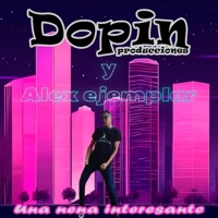 Una nena interesante (feat. Alex ejemplar) - Single - Dopin producciones