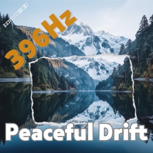 Peaceful Drift at 396 Hz