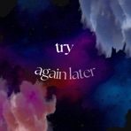 Try Again Later (feat. Cabex Music, JJCraft31 & Sye Sanesaki) - Single