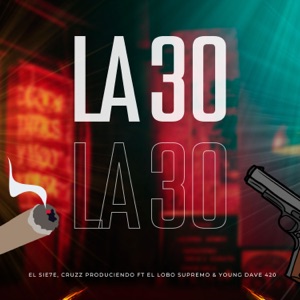 La 30 (feat. El Lobo Supremo & Young Dave 420)