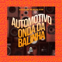 Automotivo Onda da Balinha - Single - Mc Delux, DJ WF & Dj alex pdn