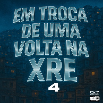 Em Troca de uma Volta na Xre 4 (feat. DJ 7W & DJ LEILTON 011) - Single