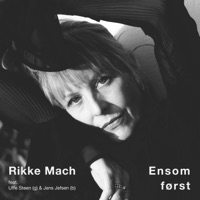 Ensom først (feat. Jens Jefsen & Uffe Steen) - Single - Rikke Mach
