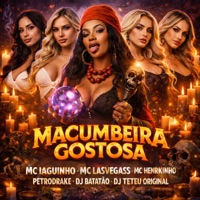 Macumbeira Gostosa (feat. PretoDrake) - Single - Mc Henrikinho, Mc Iaguinho, MC LASVEGASS & dj batatão