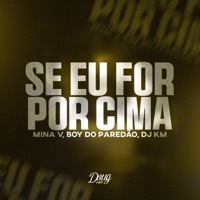 Se Eu for Por Cima - Single - MinaV & Boy Do Paredão