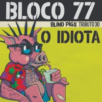 O Idiota - Single - BLiND PiGS & Bloco 77
