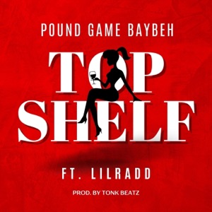 Top shelf (feat. LilRadd)