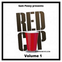 The Red Cup Chronicles Volume 1 - EP - Sam Peezy