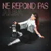 NE REPOND PAS