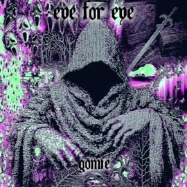 Eye For Eye Gomie