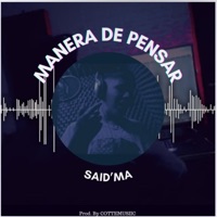 MANERA DE PENSAR (feat. SAID'MA) - Single - cottemusiic
